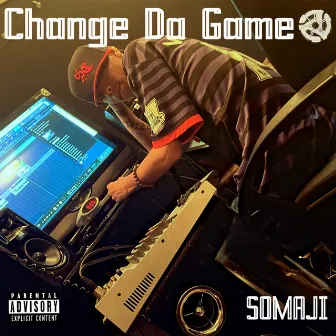 Change Da Game by SOMAJI