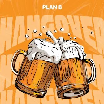 HANGOVER by PLAN B