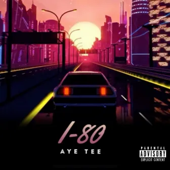 I-80 by AYE TEE