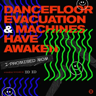 Dancefloor Evacuation & Machines Have Awaken by I Promised Mom