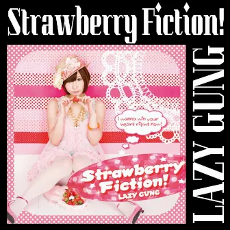 Strawberry Fiction! by LAZY GUNG