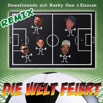 Die Welt Feiert by Discofreunde