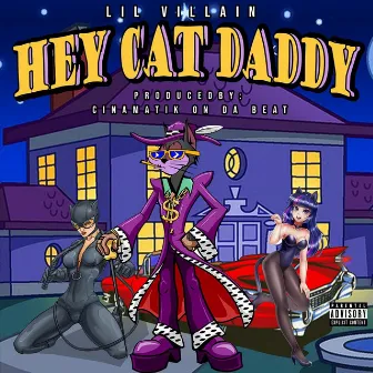 Hey Cat Daddy by Lil Villain