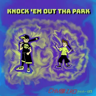 Knock 'Em Out Tha Park by Zero Grav