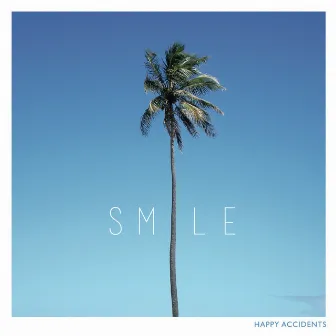 Happy Accidents by Smile