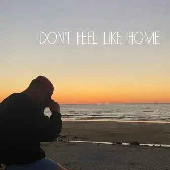 Dont Feel Like Home by Bradley Baker