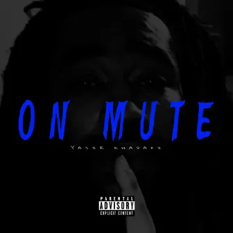 On Mute by Yasir Khadafi