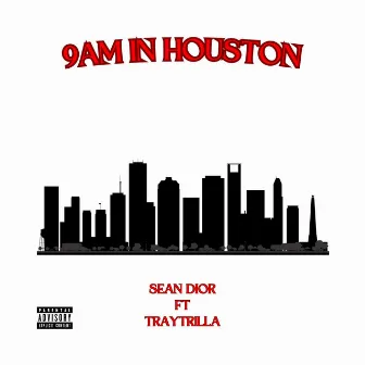 9am In Houston by Sean Dior