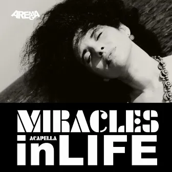 Miracles in Life (Acapella) by Arema Arega