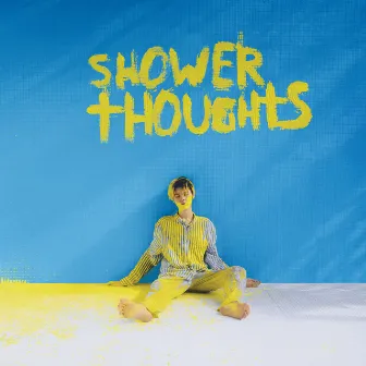 Shower Thoughts by Kristian Kostov