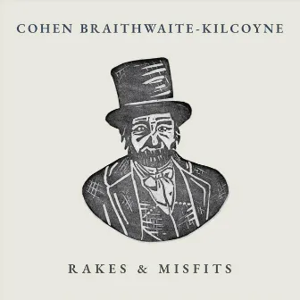 Rakes & Misfits by Cohen Braithwaite-Kilcoyne