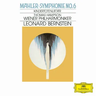 Mahler: Symphony No. 6; Kindertotenlieder by Thomas Hampson