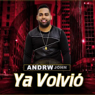 Ya Volvió by Andrw John