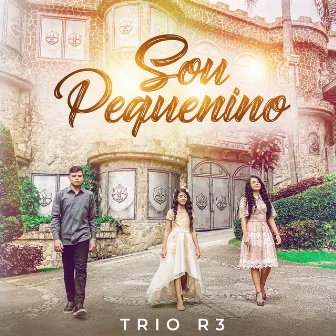 Sou Pequenino by Trio R3