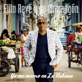 Yo Me Muero en la Habana by Elito Revé y su Charangón