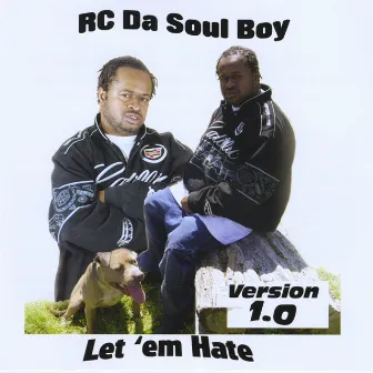 Version 1.0 Let'em Hate by RC Da Soul Boy