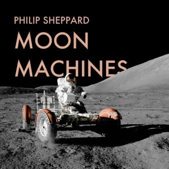 Moon Machines Vol. 1 by Philip Sheppard