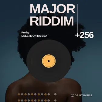 MAJOR RIDDIM+256 (Instrumental Version) by Delete On Da Beat