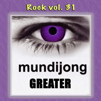 Rock Vol. 31: Mundijong-Greater by Mundijong