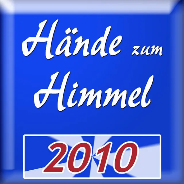 Hände Zum Himmel 2010