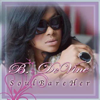 Soul Bare Her by B.DeVine