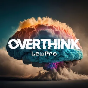 Overthink by LewPro