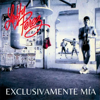 Exclusivamente Mía by Lefty Perez