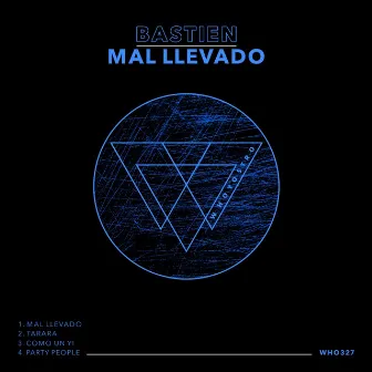 Mal LLevado by Bastien