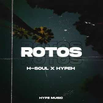 Rotos by H-Soul