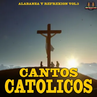 Alabanza Y Reflexion Vol. 3 by Cantantes De Dios