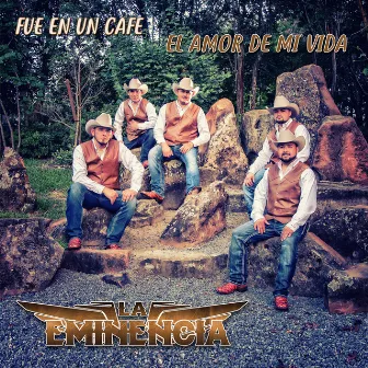 Fue en un Cafe el Amor de Mi Vida by La Eminencia