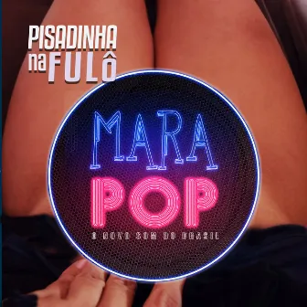 Pisadinha na Fulô by Mara pop