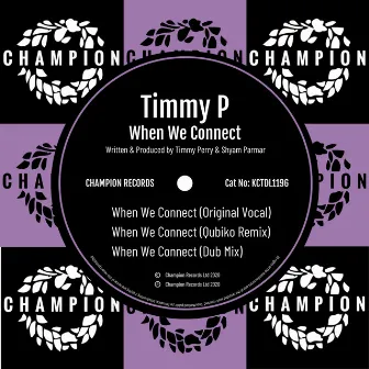 When We Connect by Timmy P