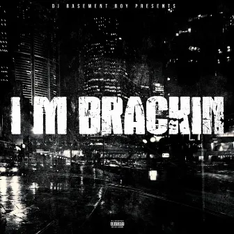 I'm Brackin' by Bumpy Barz