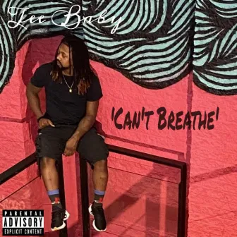 Can't Breathe by Tee Baby