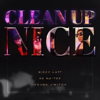 Clean Up Nice by Ricky Latt