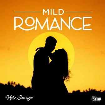 Mild Romance by Vykz Savage