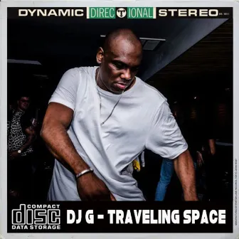 Traveling Space by DJ G