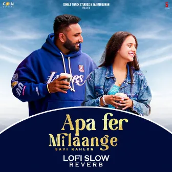 Apa Fer Milaange (Lofi Version) by Savi Kahlon