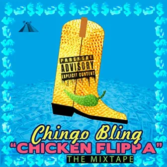 Chicken Flippa (The Mixtape) by Chingo Bling