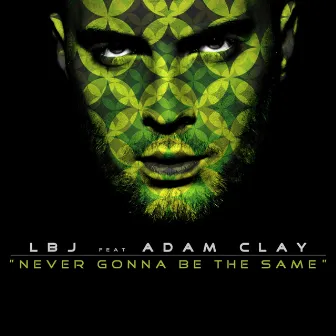 Never Gonna Be the Same by Adam Clay