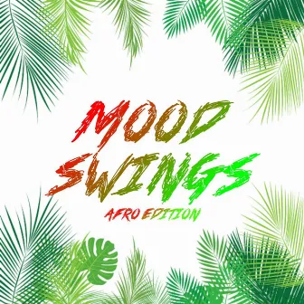 Mood Swings (Afro Edition) by 757shai