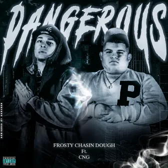 Dangerous by Frosty Chasing Dough