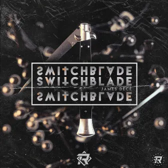 Switchblade by James Dece