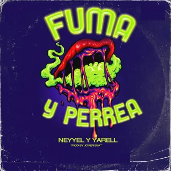 Fuma Y Perrea by NEYYEL