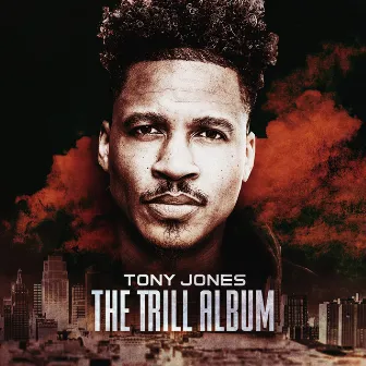 The Trill Album by Tony Jones