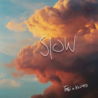 Slow by Tobi