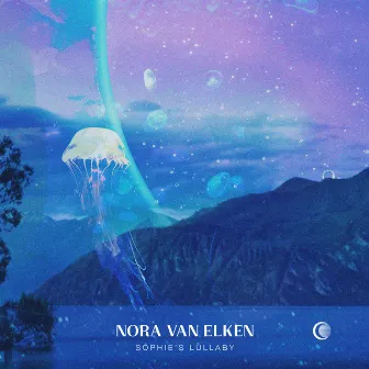 Sophie's Lullaby by Nora Van Elken