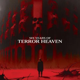 6 YEARS OF TERROR HEAVEN by Terror Heaven