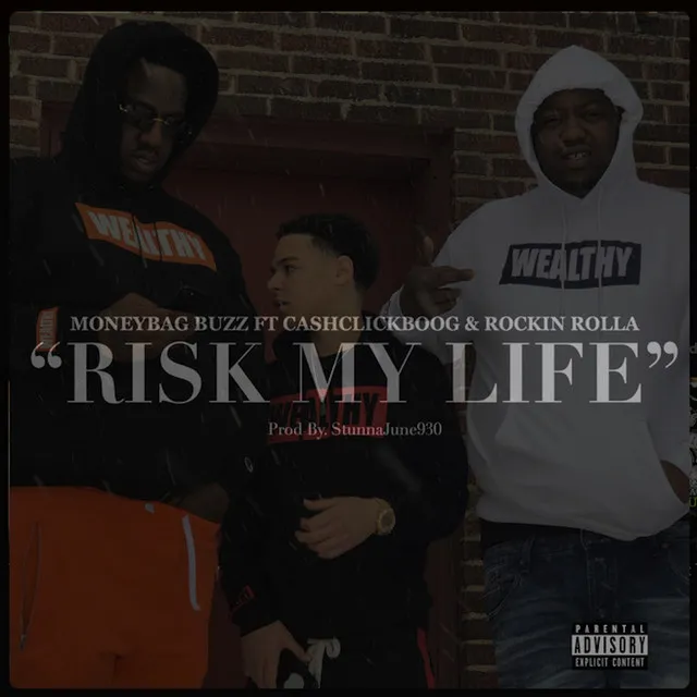 Risk My Life (feat. Cash Click Boog & Rockin Rolla)